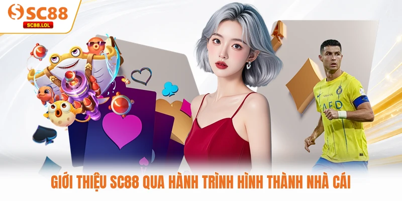Giới thiệu SC88 qua hành trình hình thành nhà cái