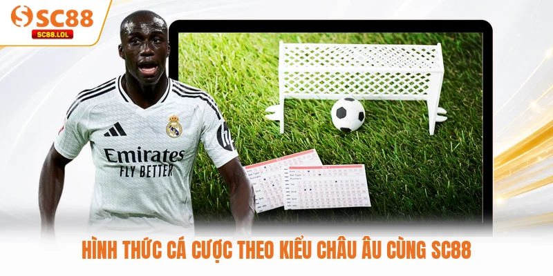 Kèo Nhà Cái SC88 - Cập Nhật Tỷ Lệ Chính Xác Mỗi Ngày Hình thức cá cược theo kiểu châu Âu cùng SC88