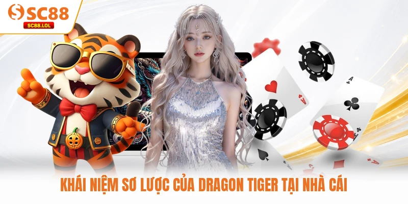 Rồng Hổ SC88 - Game Bài Đỉnh Cao Cho Mọi Tay Chơi Hiện Nay Khái niệm sơ lược của Dragon Tiger tại nhà cái