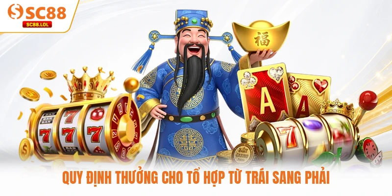 Quy định thưởng cho tổ hợp từ trái sang phải